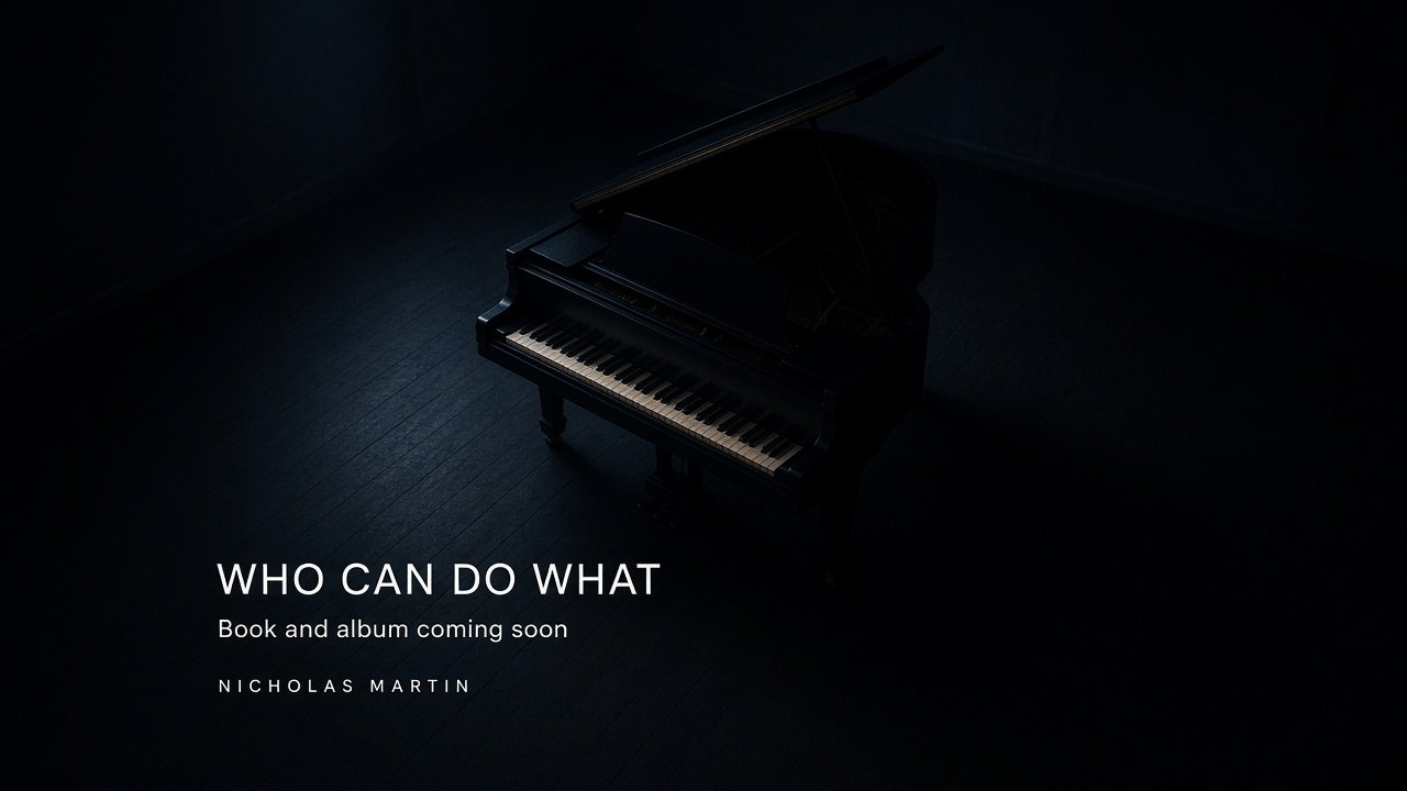 A grand piano alone in a dark room. Who Can Do What. Book and album coming soon. Nicholas Martin.